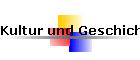 Kultur und Geschichte