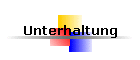 Unterhaltung